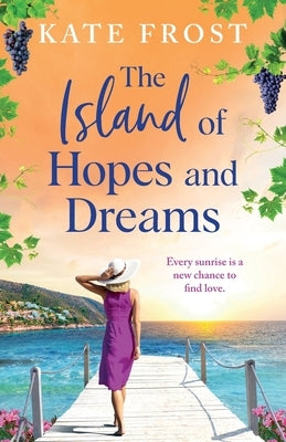 The Island of Hopes and Dreams by Frost, Kate