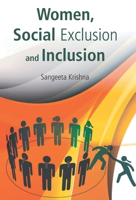 Women, Social Exclusion And Inclusion by Krishna, Sangeeta