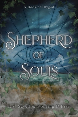 Shepherd of Souls: A Novel of Illygad by Savell, LIV