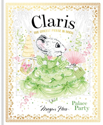 Claris: Palace Party: The Chicest Mouse in Paris by Hess, Megan