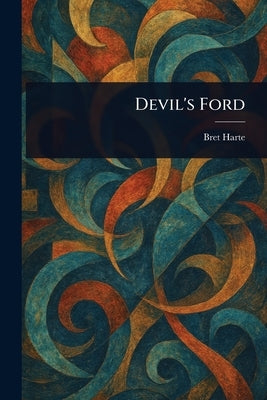 Devil's Ford by Harte, Bret
