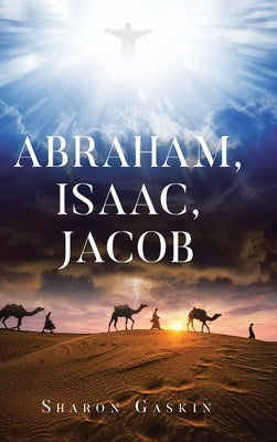 Abraham, Isaac, Jacob by Gaskin, Sharon