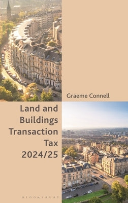 Land and Buildings Transaction Tax 2024/25 by Connell, Graeme