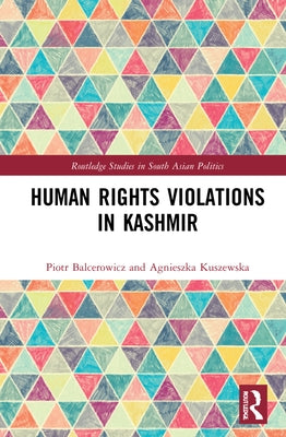 Human Rights Violations in Kashmir by Balcerowicz, Piotr