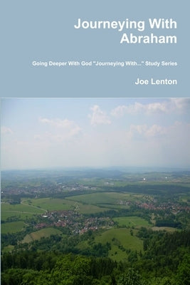 Journeying With Abraham by Lenton, Joe