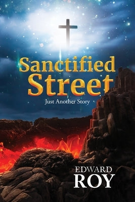 Sanctified Street: Just Another Story by Roy, Edward
