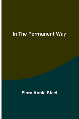 In the Permanent Way by Annie Steel, Flora