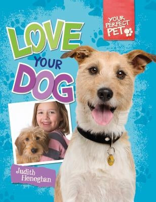 Love Your Dog by Heneghan, Judith