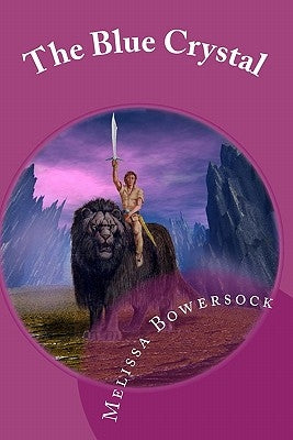 The Blue Crystal by Bowersock, Melissa