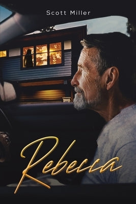 Rebecca by Miller, Scott
