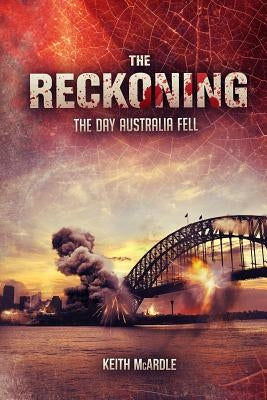 The Reckoning: The Day Australia Fell by McArdle, Keith