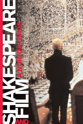 Shakespeare and Film: A Norton Guide by Crowl, Samuel