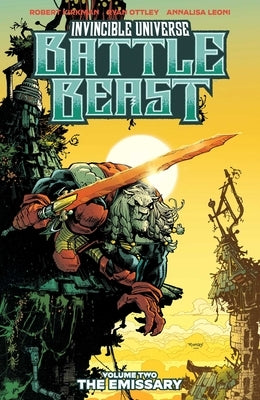 Invincible Universe: Battle Beast Vol. 2: The Emissary by Kirkman, Robert