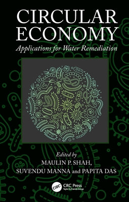 Circular Economy: Applications for Water Remediation by Shah, Maulin P.