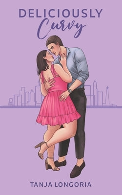 Deliciously Curvy: A steamy Curvy Woman Romance (The complete duet) by Longoria, Tanja