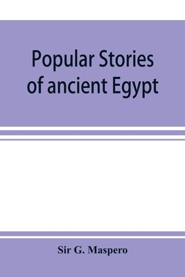 Popular stories of ancient Egypt by G. Maspero
