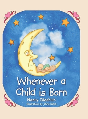 Whenever a Child Is Born by Diedrich, Nancy