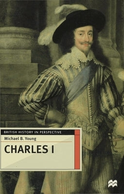Charles I by Young, Michael B.