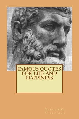 Famous Quotes for Life and Happiness by University Academic Editions