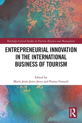 Entrepreneurial Innovation in the International Business of Tourism by Jerez-Jerez, María Jesús
