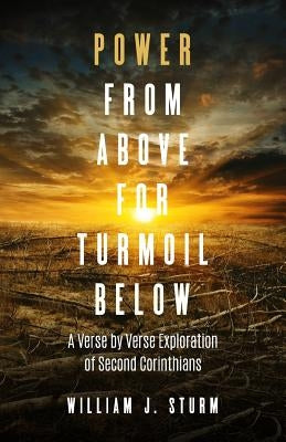 Power from Above for Turmoil Below by Sturm, William J.
