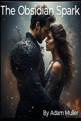 The Obsidian Spark by Muller, Adam