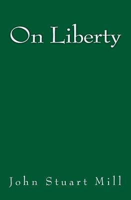 On Liberty by Mill, John Stuart