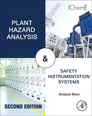 Plant Hazard Analysis and Safety Instrumentation Systems by Basu, Swapan