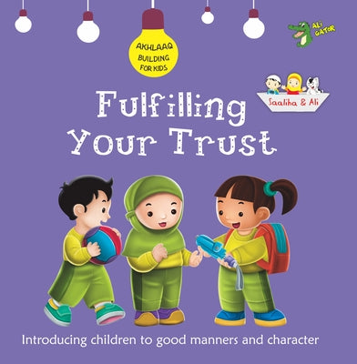 Fulfilling Your Trust: Good Manners and Character by Gator, Ali