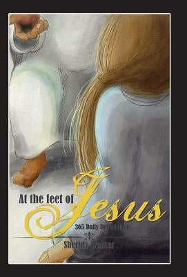 At the Feet of Jesus by Walker, Sheridy