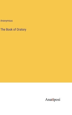 The Book of Oratory by Anonymous