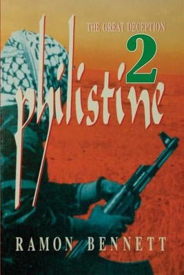 Philistine-2: The Great Deception by Bennett, Ramon