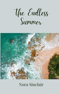 The Endless Summer by Sinclair, Nora