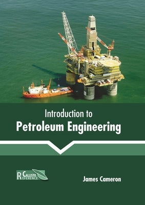Introduction to Petroleum Engineering by Cameron, James