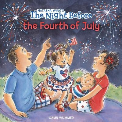 The Night Before the Fourth of July by Wing, Natasha