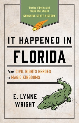 It Happened In Florida by Wright, E. Lynne