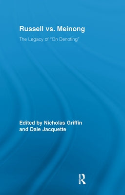 Russell vs. Meinong: The Legacy of on Denoting by Griffin, Nicholas