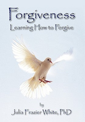 Forgiveness by White, Julia Frazier