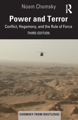 Power and Terror: Conflict, Hegemony, and the Rule of Force by Chomsky, Noam