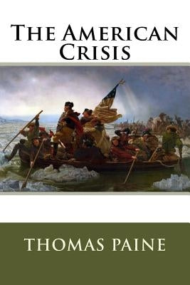 The American Crisis Thomas Paine by Benitez, Paula