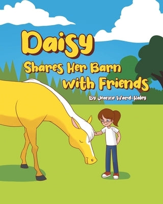 Daisy Shares Her Barn with Friends by Ward-Haley, Jeanne