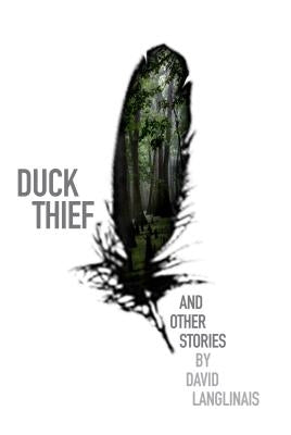 Duck Thief & Other Stories by Langlinais, David