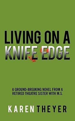 Living on a Knife Edge by Theyer, Karen