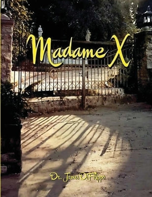 Madame X by Filippo, James Di