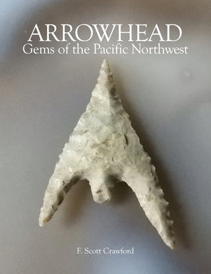 ARROWHEAD Gems of the Pacific Northwest by Crawford, F. Scott