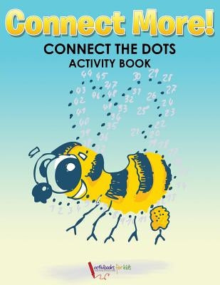 Connect More! Connect the Dots Activity Book by For Kids, Activibooks