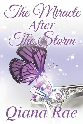 The Miracle After the Storm by Rae, Qiana