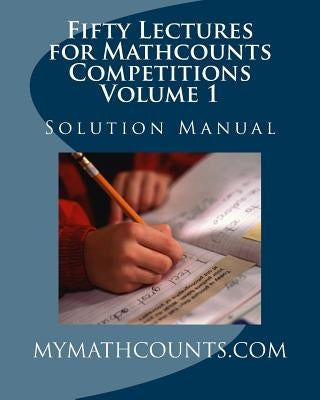 Fifty Lectures for Mathcounts Competitions (1) Solution Manual by Chen, Yongcheng