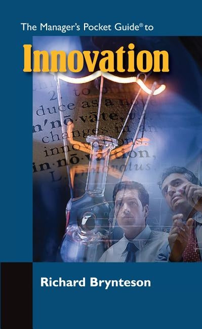 The Managers Pocket Guide to Innovation by Brynteson, Richard