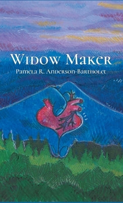 Widow Maker by Anderson-Bartholet, Pamela